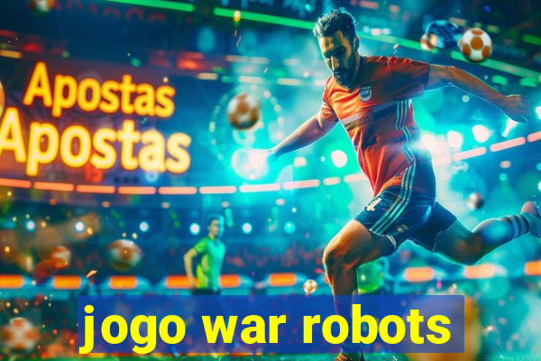 jogo war robots